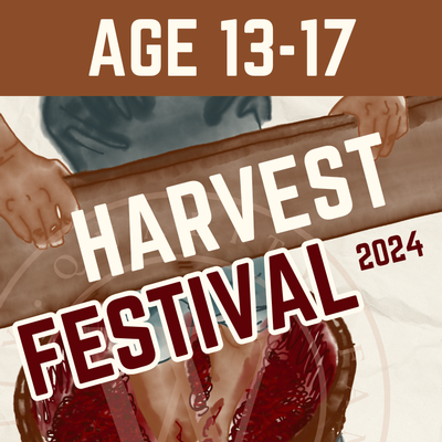 2024 Harvest Festival - Ages 13-17